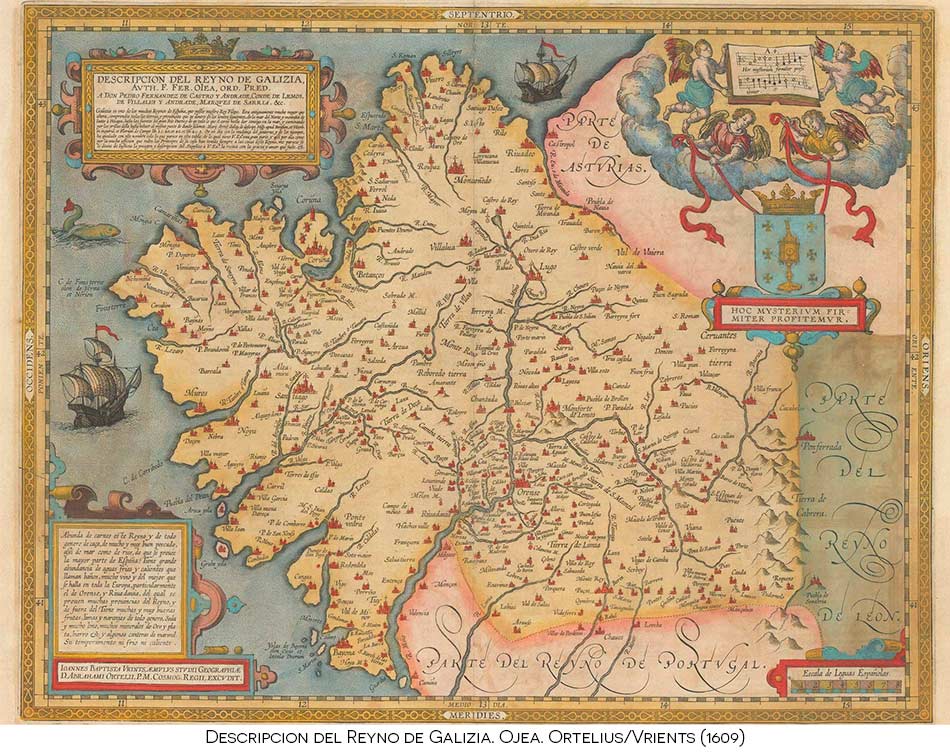 Descripcion del Reyno de Galizia. Ojea. Ortelius/Vrients